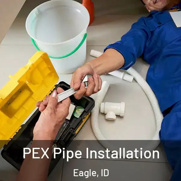  PEX Pipe Installation Eagle, ID