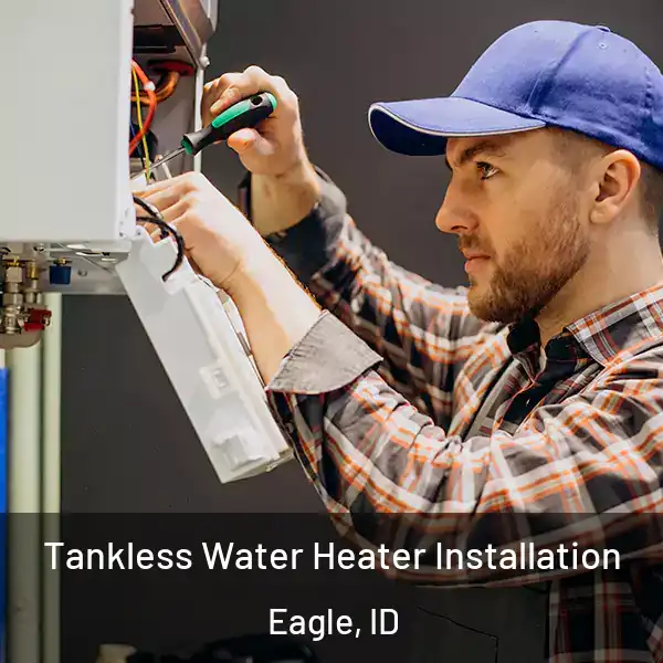  Tankless Water Heater Installation Eagle, ID