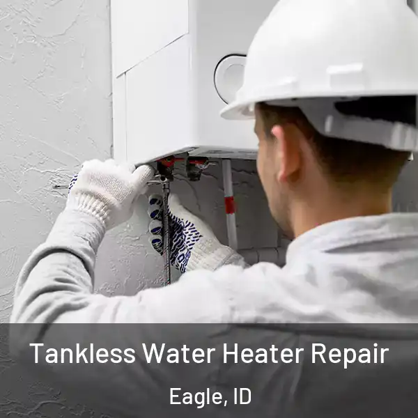  Tankless Water Heater Repair Eagle, ID